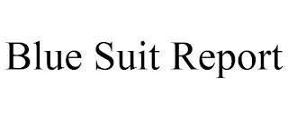 BLUE SUIT REPORT