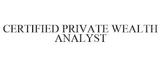 CERTIFIED PRIVATE WEALTH ANALYST