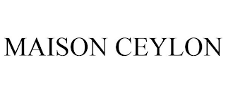 MAISON CEYLON