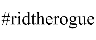 #RIDTHEROGUE