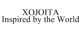 XOJOITA INSPIRED BY THE WORLD