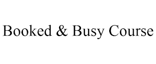 BOOKED & BUSY COURSE