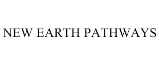 NEW EARTH PATHWAYS