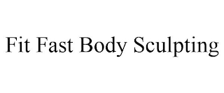 FIT FAST BODY SCULPTING