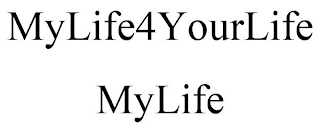 MYLIFE4YOURLIFE MYLIFE