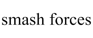 SMASH FORCES