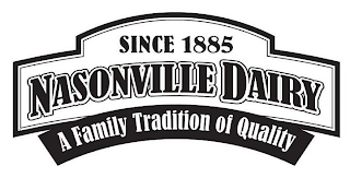 SINCE 1885 NASONVILLE DAIRY A FAMILY TRADITION OF QUALITY