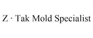 Z · TAK MOLD SPECIALIST