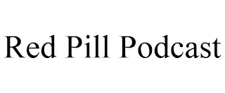 RED PILL PODCAST