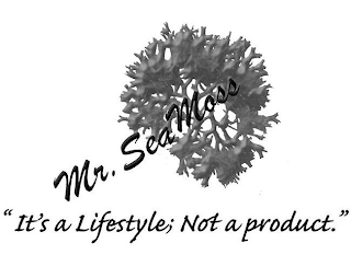MR. SEAMOSS "IT'S A LIFESTYLE; NOT A PRODUCT."
