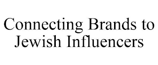 CONNECTING BRANDS TO JEWISH INFLUENCERS