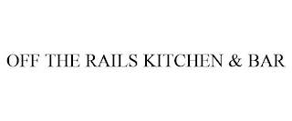 OFF THE RAILS KITCHEN & BAR