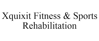 XQUIXIT FITNESS & SPORTS REHABILITATION