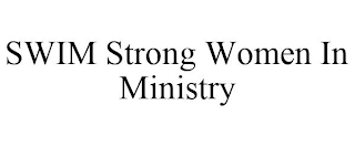SWIM STRONG WOMEN IN MINISTRY