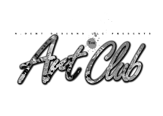 N.DENT DESIGNS LLC PRESENTS THE ART CLUB