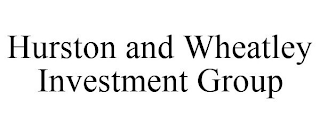 HURSTON AND WHEATLEY INVESTMENT GROUP