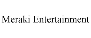 MERAKI ENTERTAINMENT