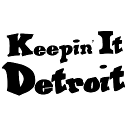 KEEPIN' IT DETROIT