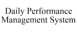 DAILY PERFORMANCE MANAGEMENT SYSTEM