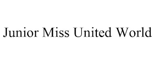 JUNIOR MISS UNITED WORLD