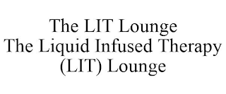 THE LIT LOUNGE THE LIQUID INFUSED THERAPY (LIT) LOUNGE