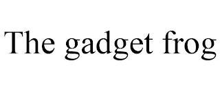 THE GADGET FROG