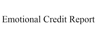 EMOTIONAL CREDIT REPORT