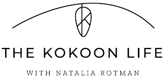 K THE KOKOON LIFE WITH NATALIA ROTMAN