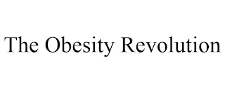 THE OBESITY REVOLUTION