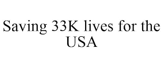 SAVING 33K LIVES FOR THE USA