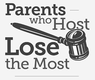 PARENTS WHO HOST LOSE THE MOST