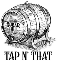 TAP N' THAT SUGAR HILL DISTILLERY