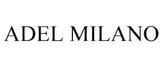 ADEL MILANO