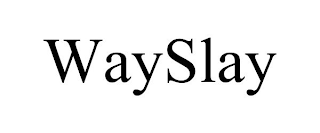 WAYSLAY