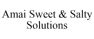 AMAI SWEET & SALTY SOLUTIONS