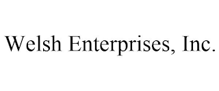 WELSH ENTERPRISES, INC.