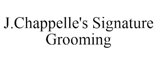 J.CHAPPELLE'S SIGNATURE GROOMING