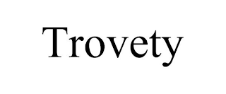 TROVETY