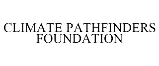 CLIMATE PATHFINDERS FOUNDATION