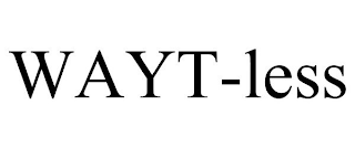 WAYT-LESS