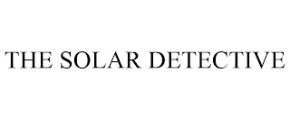 THE SOLAR DETECTIVE