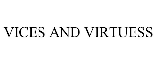 VICES AND VIRTUESS