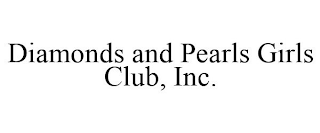 DIAMONDS AND PEARLS GIRLS CLUB, INC.