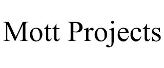 MOTT PROJECTS