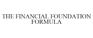 THE FINANCIAL FOUNDATION FORMULA