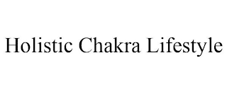 HOLISTIC CHAKRA LIFESTYLE