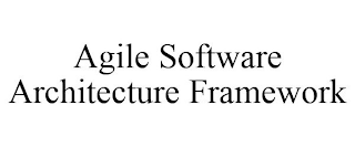 AGILE SOFTWARE ARCHITECTURE FRAMEWORK