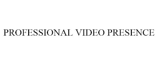 PROFESSIONAL VIDEO PRESENCE