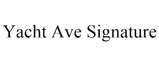 YACHT AVE SIGNATURE