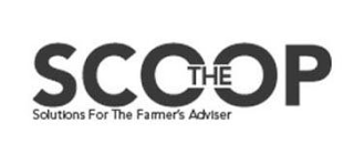 THE SCOOP SOLUTIONS FOR THE FARMER'S ADVISER